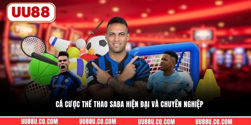 Cá cược thể thao Saba hiện đại và chuyên nghiệp