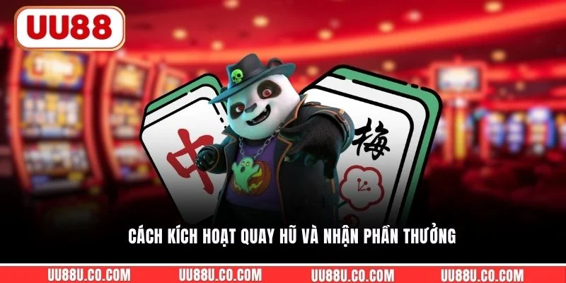 Cách kích hoạt quay hũ và nhận phần thưởng
