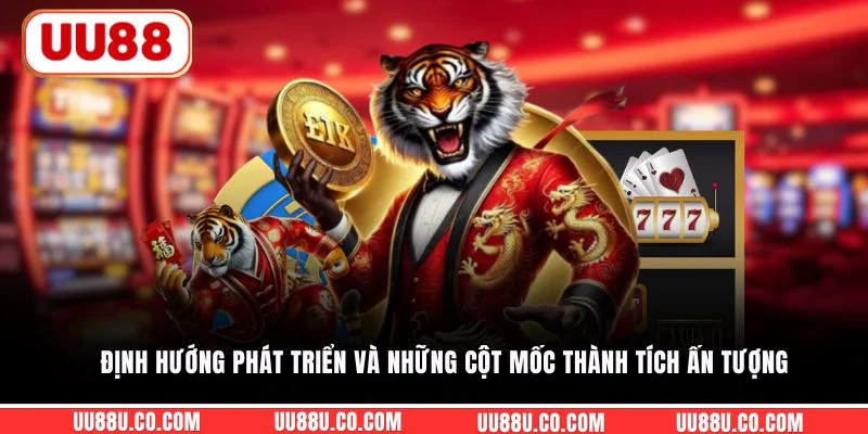 Định hướng phát triển và những cột mốc thành tích ấn tượng 