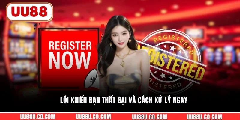 Lỗi khiến bạn thất bại và cách xử lý ngay